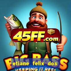 etiane felix dos santos pelada